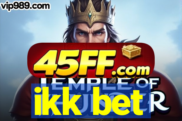 ikk bet